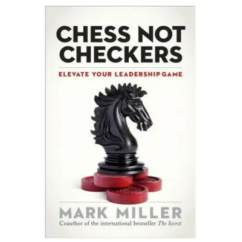 Chess not checkers: elevate your leadership game Berrett-koehler