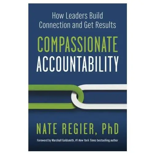 Berrett koehler publ inc Compassionate accountability: how leaders build connection and get results