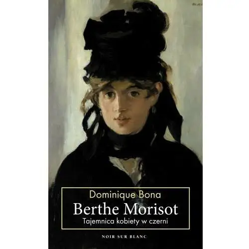 Berthe Morisot. Tajemnica kobiety w czerni