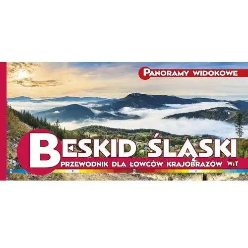 Beskid śląski. Przewodnik dla łowców krajobrazów