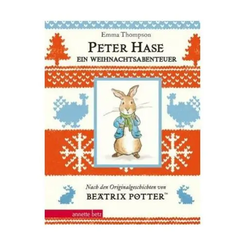 Peter hase - ein weihnachtsabenteuer (peter hase): geschenkbuch-ausgabe Betz, annette