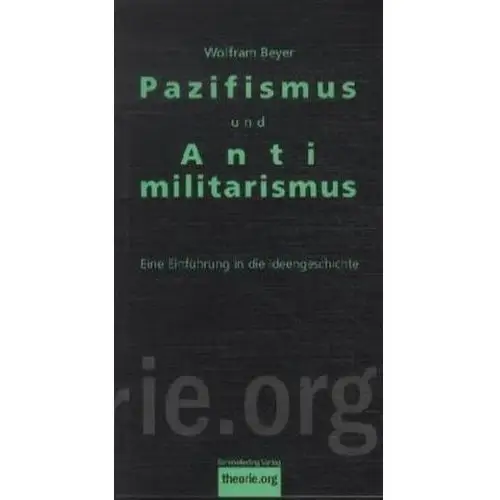 Pazifismus und Antimilitarismus Beyer, Wolfram