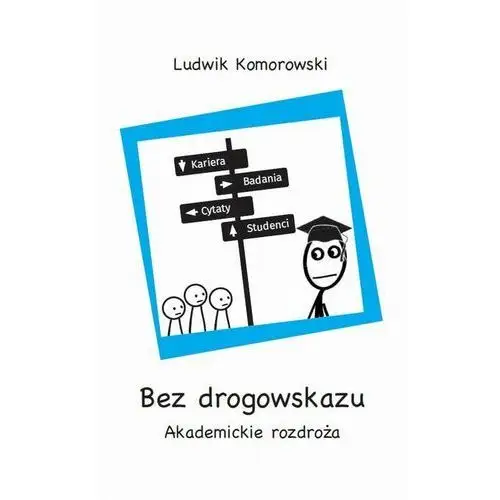 Bez drogowskazu - ludwik komorowski (epub) Wydawnictwa uniwersytetu warszawskiego