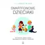 Bez fikcji Smartfonowe dzieciaki. dla rodziców których Sklep on-line