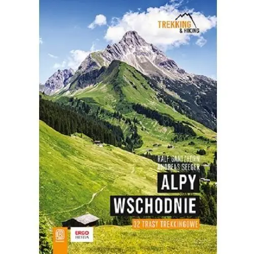 Bezdroża Alpy wschodnie. 32 wielodniowe trasy trekkingowe