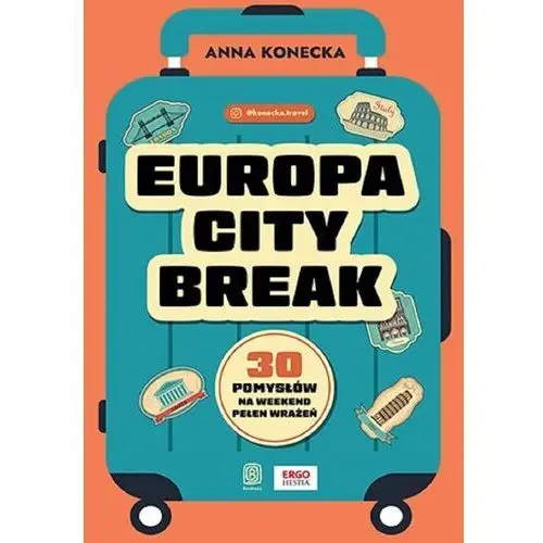 Europa city break. 30 pomysłów na weekend pełen