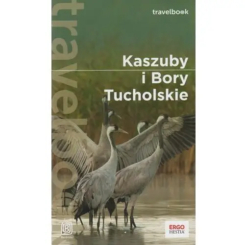 Kaszuby i bory tucholskie travelbook Bezdroża