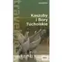 Kaszuby i bory tucholskie travelbook Bezdroża Sklep on-line