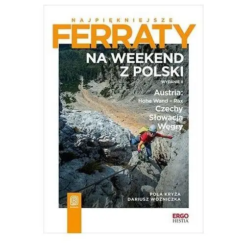 Na weekend z Polski. Austria: Hohe Wand - Rax, Czechy, Słowacja, Węgry wyd. 2