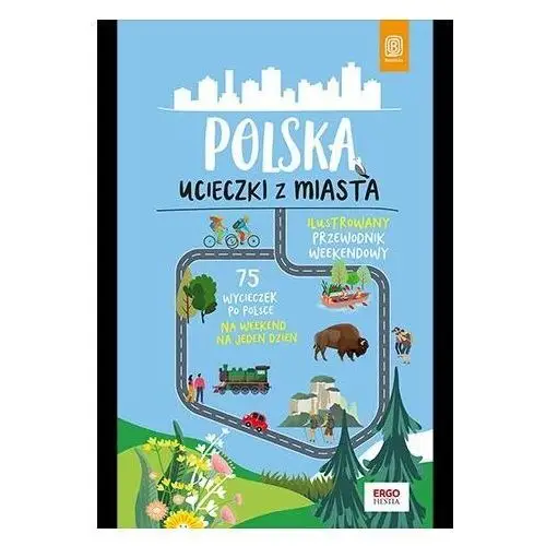 Bezdroża Polska. ucieczki z miasta. wydanie 1