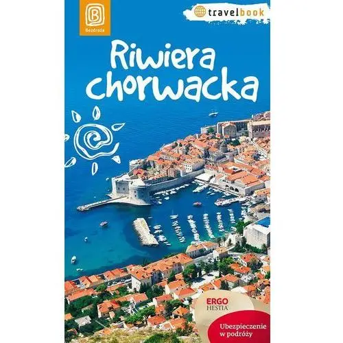 Riwiera chorwacka. wydanie 1 Bezdroża