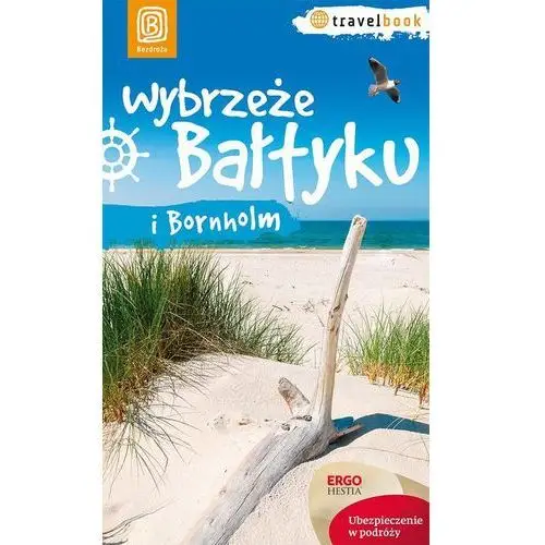 Wybrzeże bałtyku i bornholm. travelbook. wydanie 1 Bezdroża