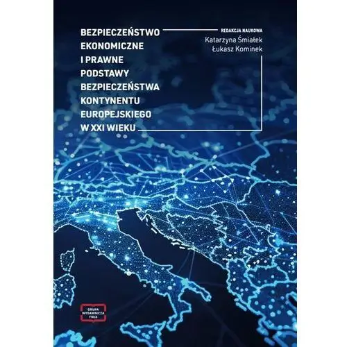 Bezpieczeństwo ekonomiczne i prawne podstawy bezpieczeństwa kontynentu europejskiego w XXI wieku (E-book)