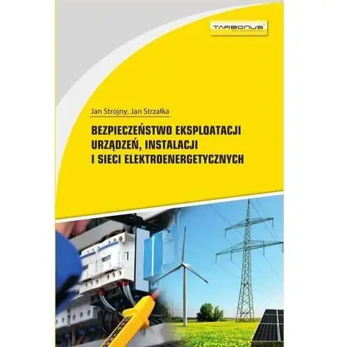 Bezpieczeństwo eksploatacji urządzeń, instalacji i sieci elektroenergetycznych. Wydanie 16