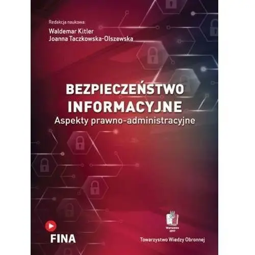 Bezpieczeństwo informacyjne. Aspekty prawno-administracyjne