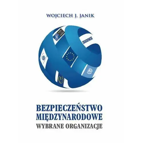 Bezpieczeństwo międzynarodowe. Wybrane organizacje