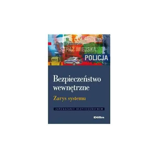 Bezpieczeństwo wewnętrzne. Zarys systemu