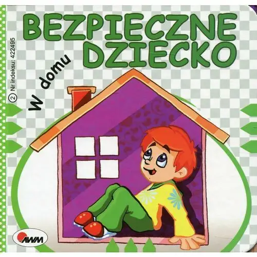 Bezpieczne dziecko. W domu