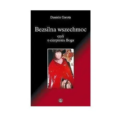 Bezsilna wszechmoc Boga, czyli o cierpieniu Boga