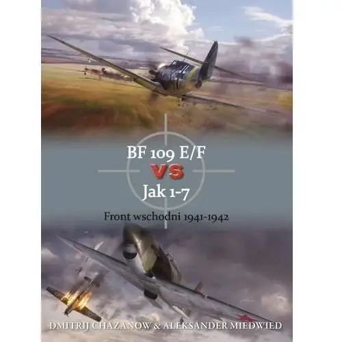 BF 109 E/F vs Jak 1-7. Front wschodni 1941-1942