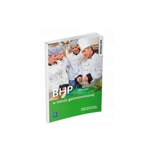 Bhp w branży gastronomicznej. Podręcznik do kształcenia zawodowego