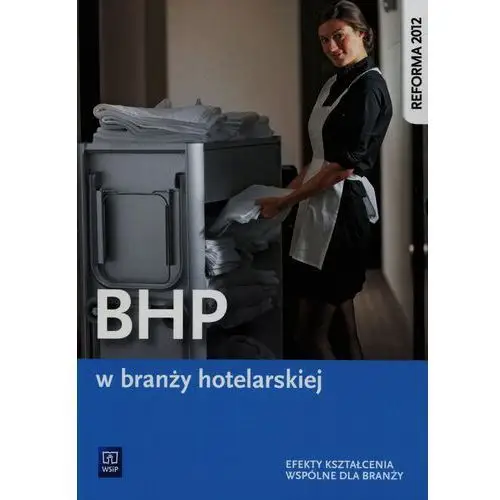 Bhp w branży hotelarskiej. efekty kształcenia wspólne dla branży Wydawnictwa szkolne i pedagogiczne
