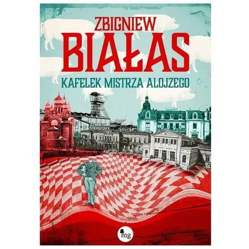 Kafelek mistrza alojzego - zbigniew białas Białas zbigniew