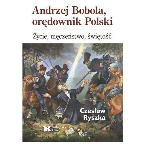 Andrzej Bobola, orędownik Polski