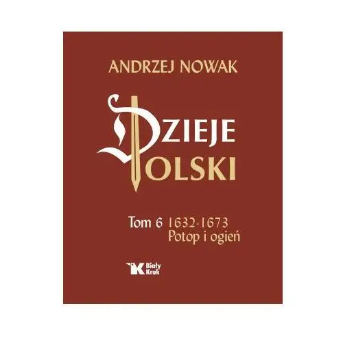Dzieje polski. tom 6. potop i ogień 1632-1673 Biały kruk