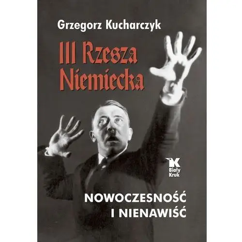 Iii rzesza niemiecka. nowoczesność i nienawiść