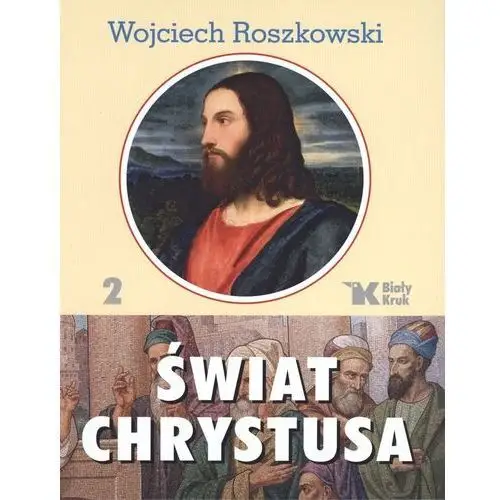 Biały kruk Świat chrystusa tom 2