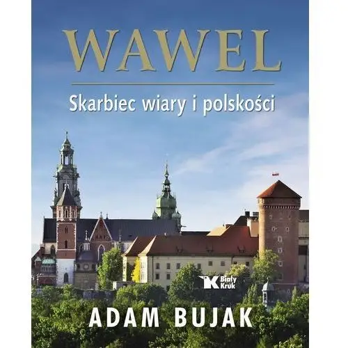 Wawel. skarbiec wiary i polskości Biały kruk