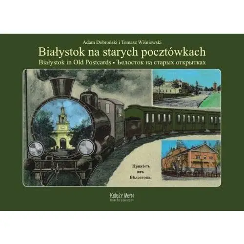 Białystok na starych pocztówkach Białystok in Old - Jeśli zamówisz do 14:00, wyślemy tego samego dnia