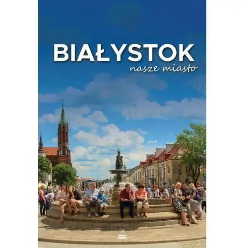 Białystok nasze miasto