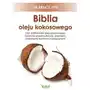 Biblia oleju kokosowego. 1001 zastosowań oleju kokosowego. Ochrona przed cukrzycą, zawałem, chorobami autoimmunologicznymi - Fife Bruce dr Sklep on-line