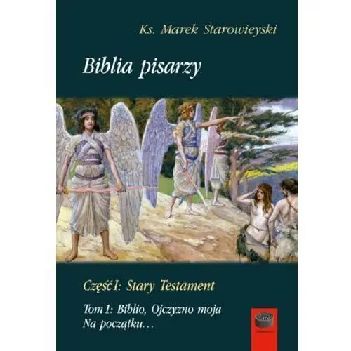 Biblia pisarzy. Część 1. Stary Testament. Tom 1