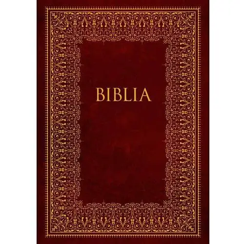 Biblia. Pismo Święte Starego i Nowego Testamentu