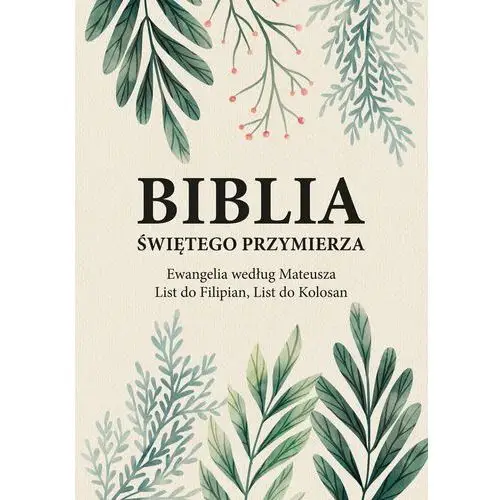 Biblia Świętego Przymierza. Ewangelia Mateusza, List do Koryntian, List do Kolosan