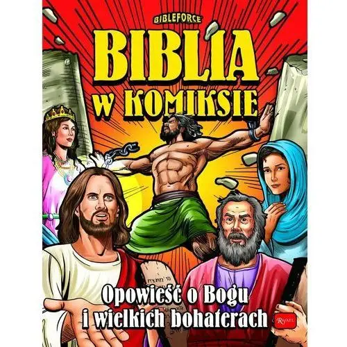 Biblia w komiksie. Opowieść o Bogu i wielkich bohaterach. Część 1