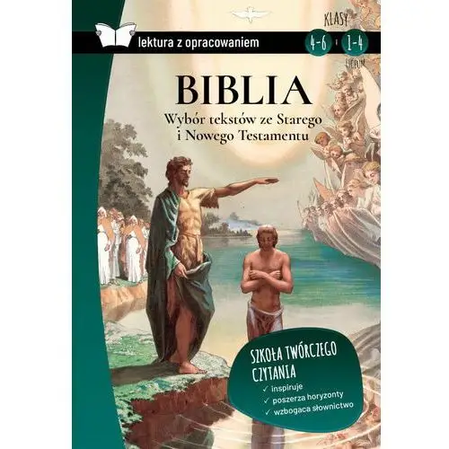 Biblia. Wybór tekstów ze Starego i Nowego Testamentu. Lektura z opracowaniem