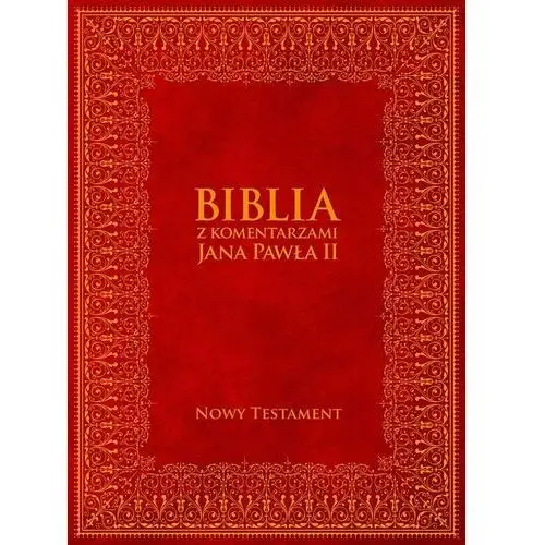 Biblia z komentarzami Jana Pawła II. Nowy Testament