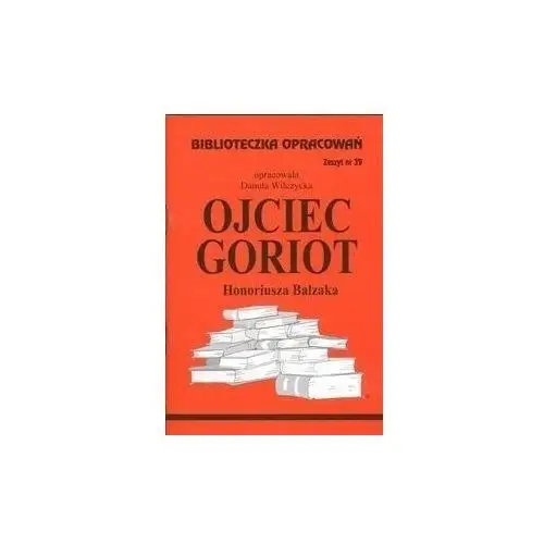 Biblios Biblioteczka opracowań nr 039 ojciec goriot