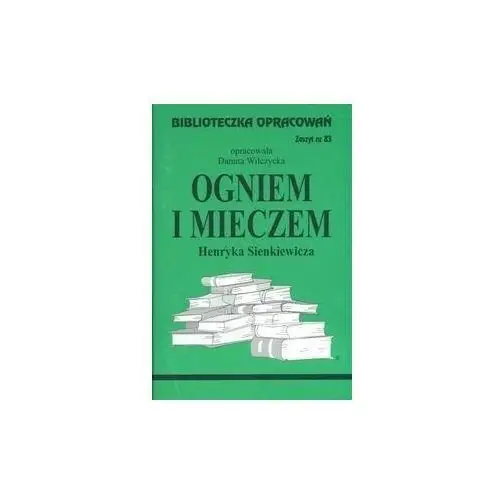 Biblioteczka opracowań nr 083 Ogniem i mieczem