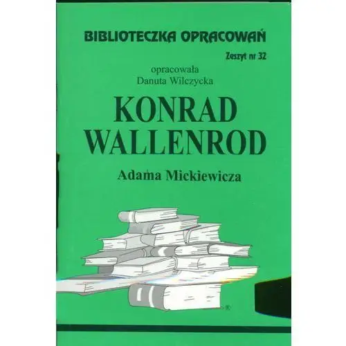 Biblioteczka opracowań zeszyt nr 32 - Konrad Wallenrod, 3652