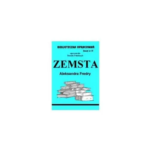 Zemsta. biblioteczka opracowań. zeszyt nr 77, 4073 2