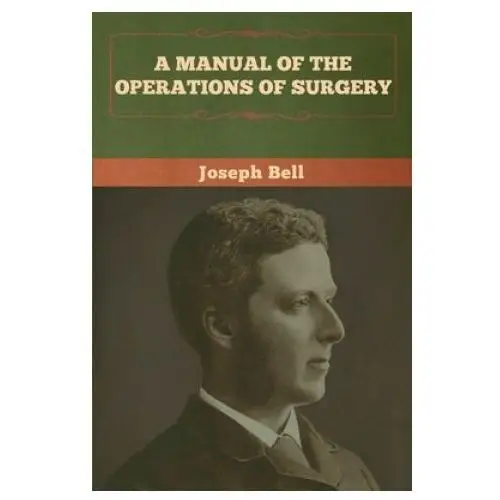 Bibliotech press Manual of the operations of surgery