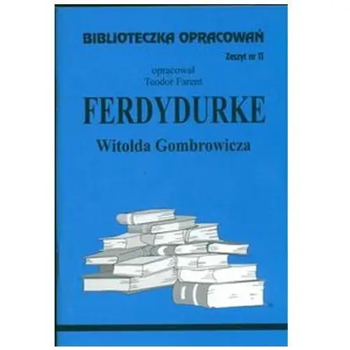 Biblioteczka Opracowań Ferdydurke Witolda Gombrowicza Farent Teodor