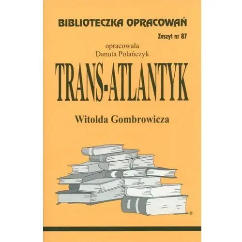 Biblioteczka Opracowań Trans-Atlantyk Witolda Gombrowicza Polańczyk Danuta