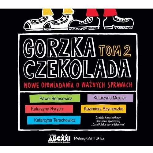 Biblioteka akustyczna Gorzka czekolada, tom2. nowe opowiadania o ważnych sprawach (audiobook cd)