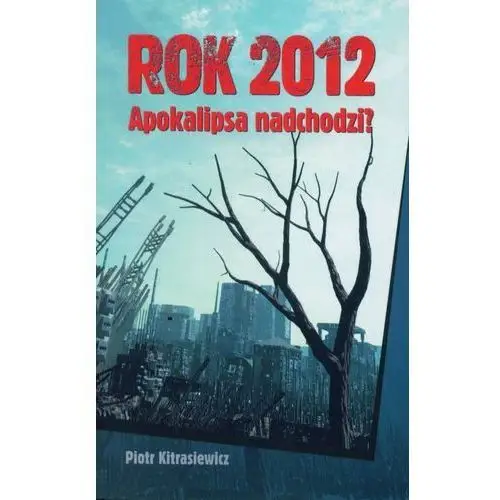 Rok 2012 apokalipsa nadchodzi